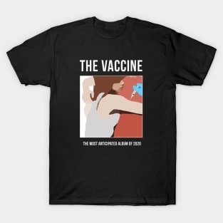 The Vaccine - The most anticipated album of 2020 T-Shirt